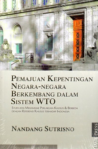 Cover Pemajuan kepentingan negara-negara berkembangan dalam sistem WTO / Nandang sutrisno