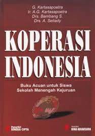 Cover Koperasi indonesia :  Buku acuan untuk siswa sekolah menengah kejuruan / karta sapoetra