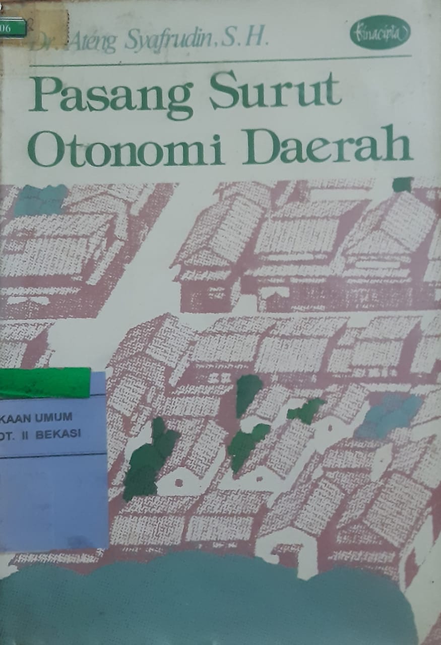 Sampul pasang surut otonomi daerah / Ateng Syafrudin