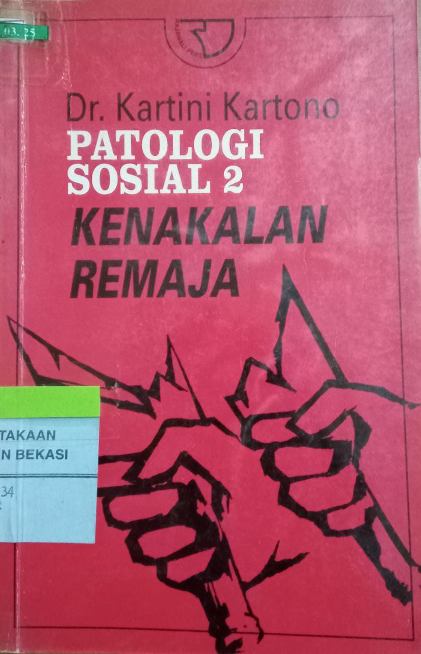 Sampul Patologi sosial 2 kenakalan remaja / Kartini Kartono