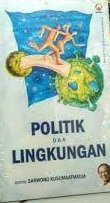 Sampul Politik dan lingkungan / penyunting, Sarwono Kusumaatmadja
