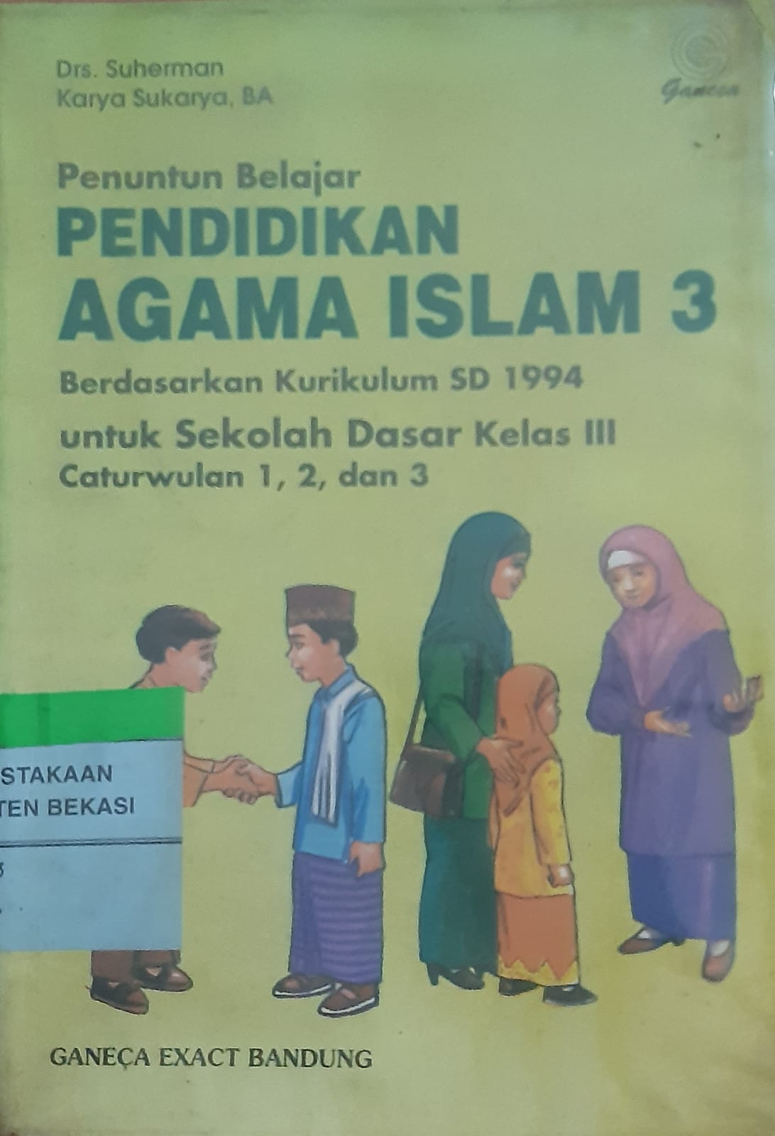 Sampul penuntun pendidikan agama Islam 3 :  berdasarkan kurikulum SD 1994 untuk sekolah dasar kelas III caturwulan 1,2, dan 3 / Suherman, Karya Sukarya; editor, Abdul Raup, Firman Arifin