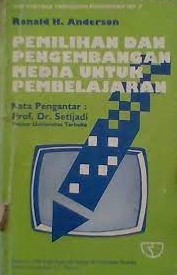 Sampul pemilihan dan pengembangan media untuk pembelajaran / Ronald H. Anderson; penerjemah, Yusufhadi Miarso, dkk