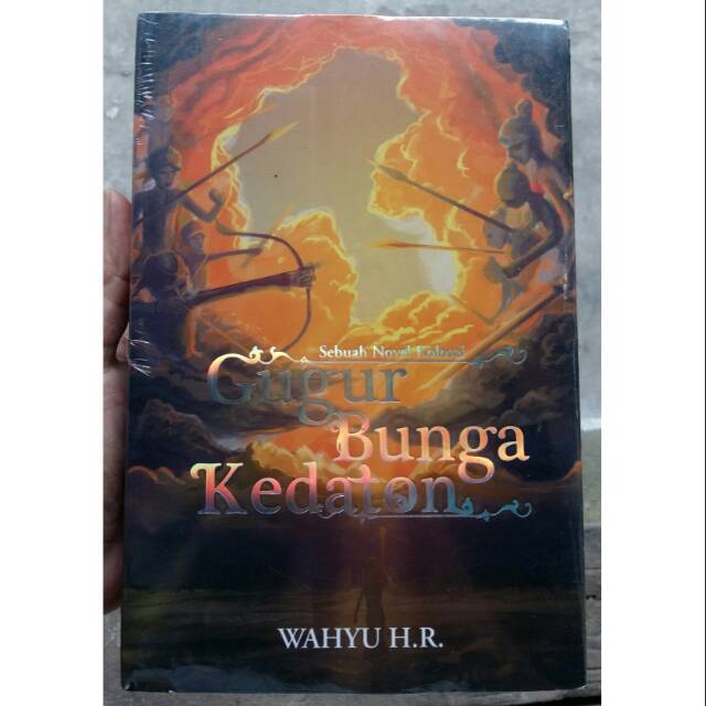 Sampul Gugur bunga Kedaton : sebuah novel kolosal / Wahyu H.R. ; editor, Rerrial Pondrafi ; ilustrator, Ihsan C. Gumilar