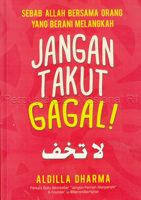 Sampul Jangan takut gagal :  sebab Allah bersama orang yang berani melangkah / Aldilla Dharma