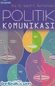 Sampul Politik komunikasi / Budiharsono S. suyuti