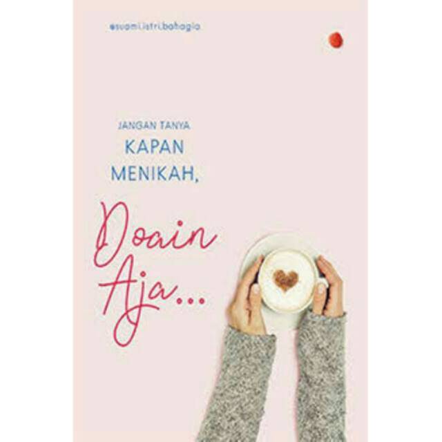 Sampul Jangan tanya kapan menikah doain aja / Tim Penulis @suami.istri.bahagia