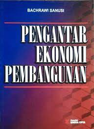 Cover Pengantar ekonomi pembangunan / Bachrawi Sanusi