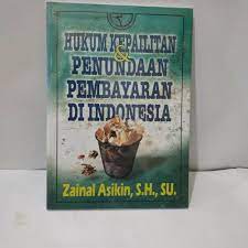 Sampul Hukum kepailitan & penundaan pembayaran di indonesia / Asikin zainal