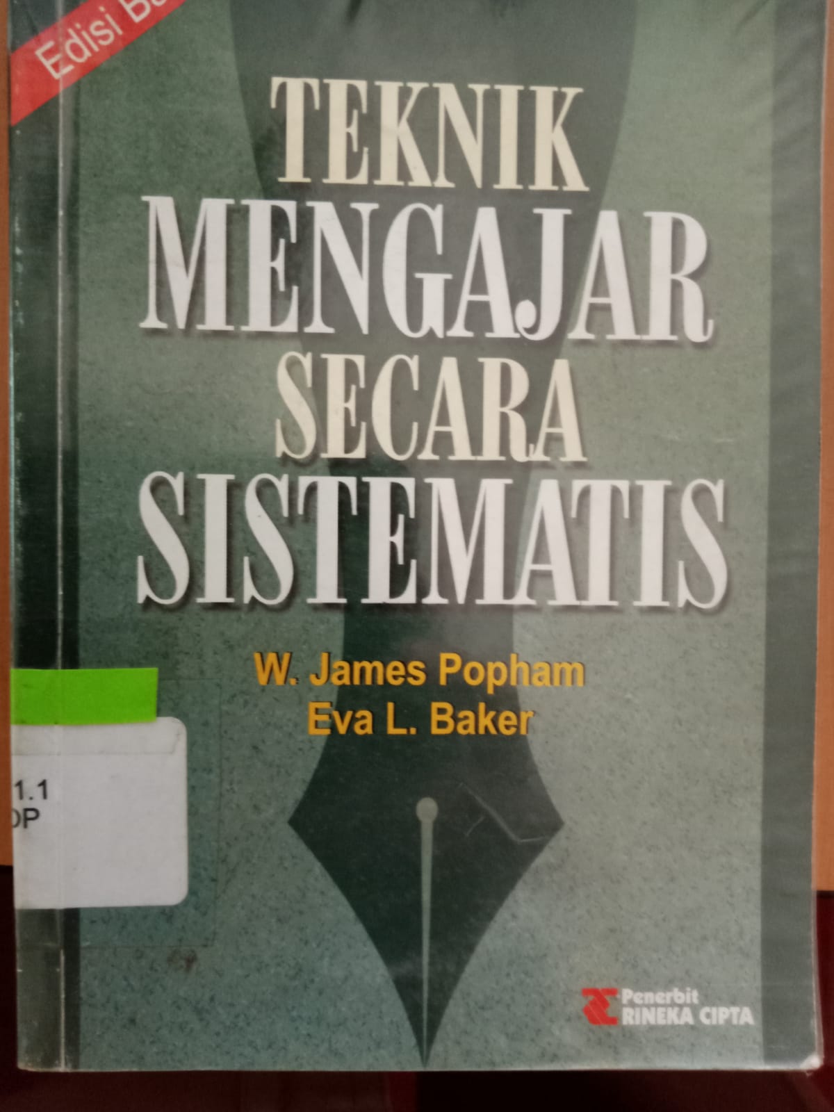Sampul Teknik mengajar secara sistematis / W. James Popham, Eva L. Baker ; diterjemahkan oleh Amirul Hadi dkk
