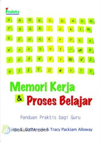 Sampul Memori kerja & proses belajar :  Panduan praktis bagi guru / Susan E. Gathercole