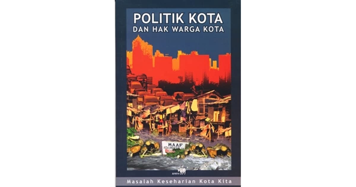 Sampul Politik kota dan hak warga kota :  Masalah keseharian kota kita / Chris verdiansyah