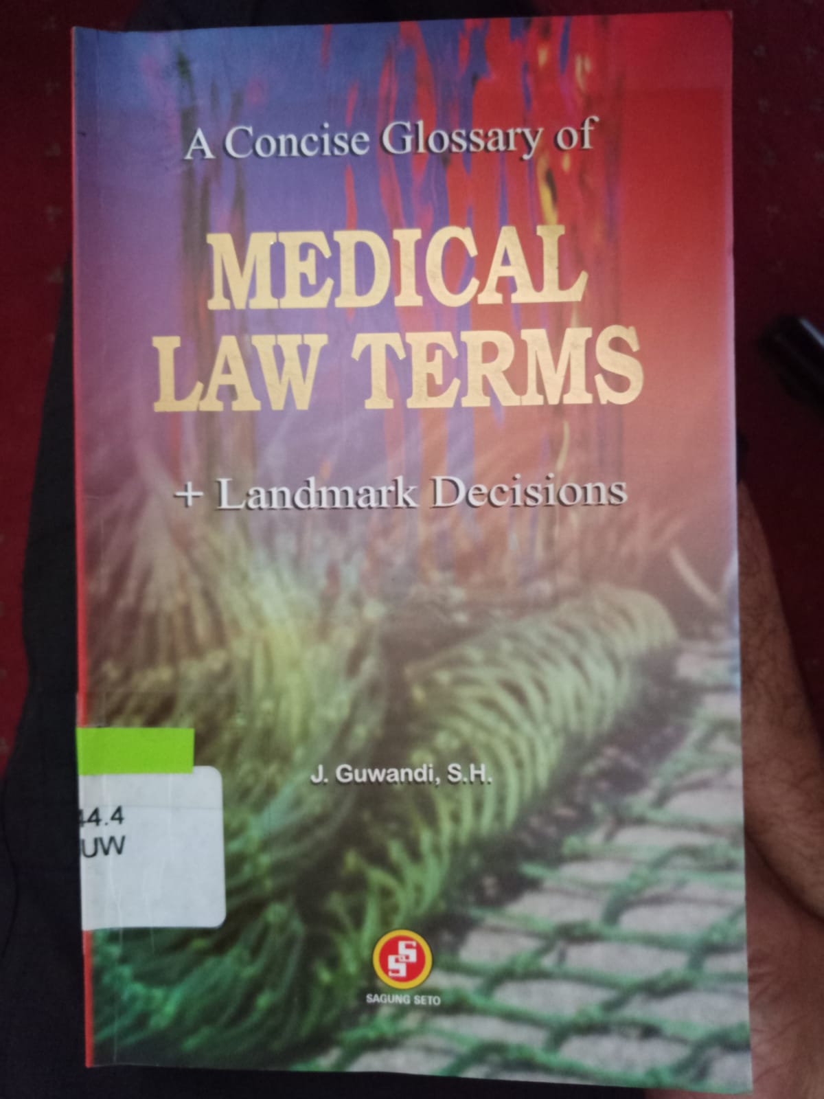 Cover A concise glossary of medical law terms :  + landmark decisions / Guwandi