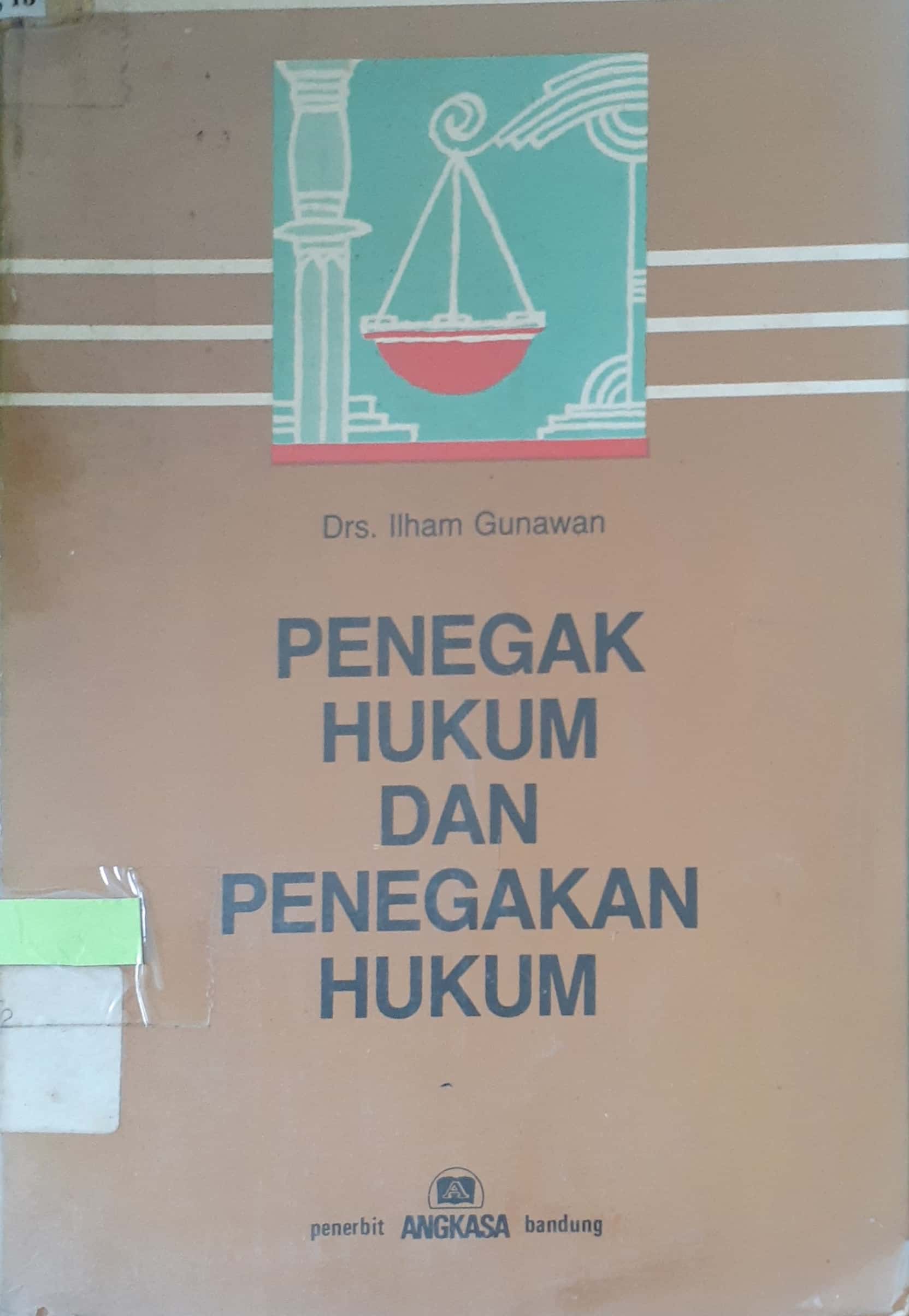 Sampul Penegak hukum dan penegakan hukum / Ilham Gunawan