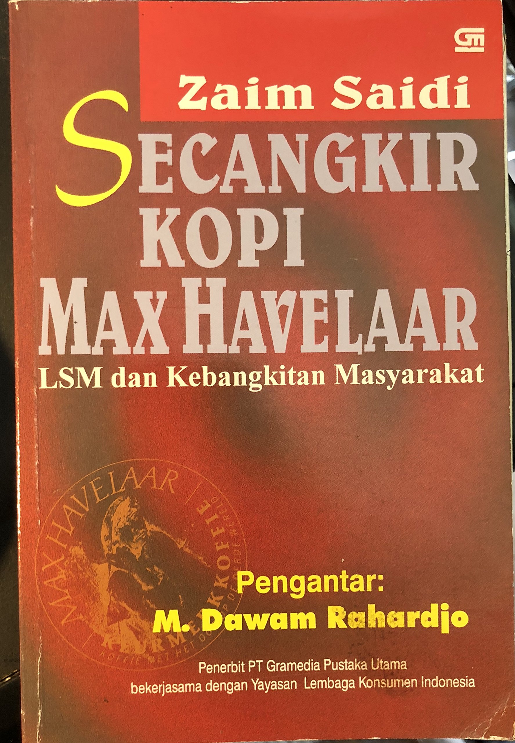 Sampul secangkir kopi Max Havelaar :  LSM dan kebangkitan Masyarakat / Zaim Saidi