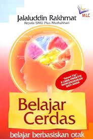 Sampul Belajar Cerdas Belajar Berbasiskan Otak :  Belajar Berbasiskan Otak / Jalaludin Rakhmat