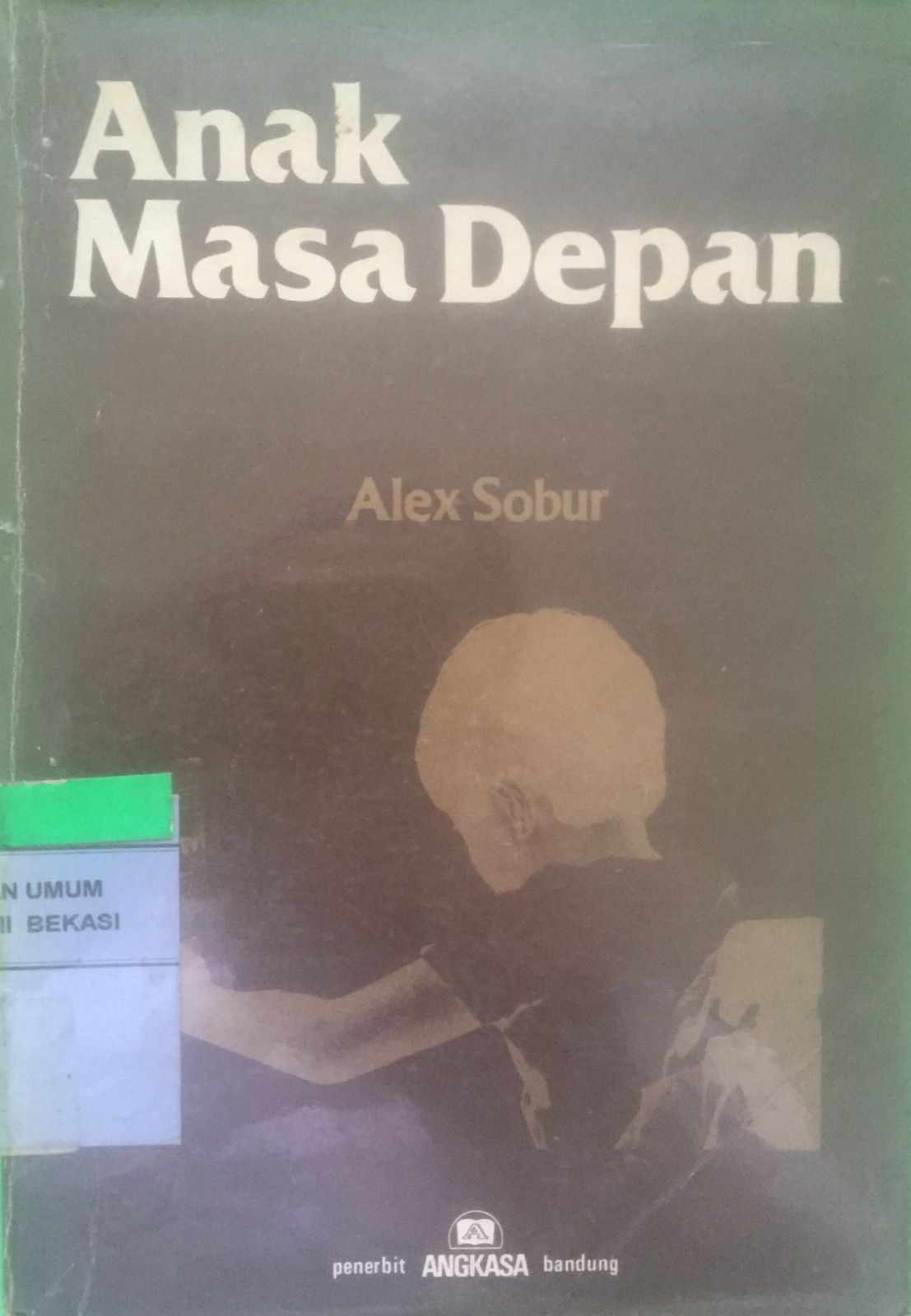 Sampul Anak masa depan / oleh Alex Sobur