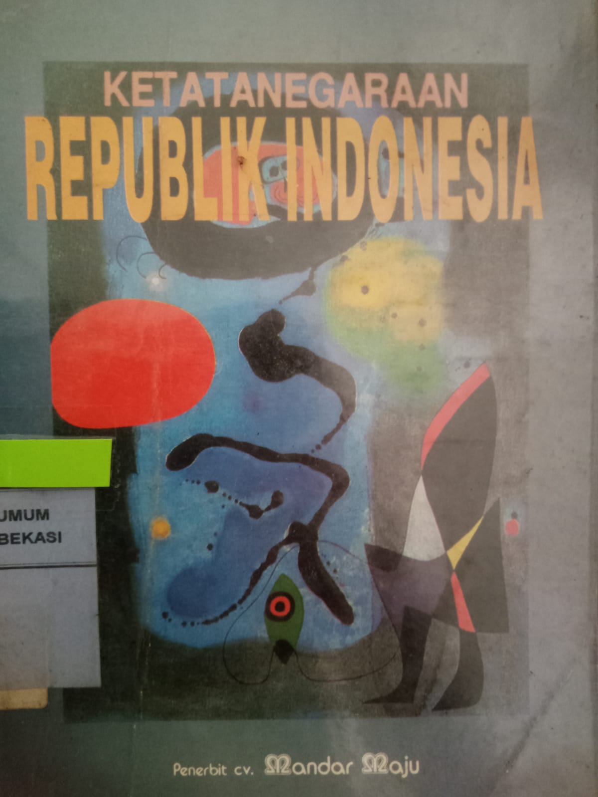 Sampul Ketatanegaraan Republik Indonesia / Solly Lubis