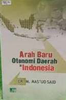 Sampul Arah Baru Otonomi Daerah di Indonesia / Mas'ud said