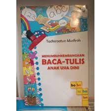 Sampul Menumbuhkankembangkan Baca Tulis anak usia dini / Tadkiroatun Musfiroh