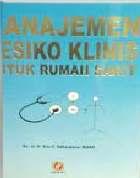 Sampul Manajemen Resiko Klinis Untuk Rumah sakit / Boy S. Sabarguna,