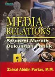 Cover Media relations :  Strategi meraih dukungan publik / Zainal abidin partao