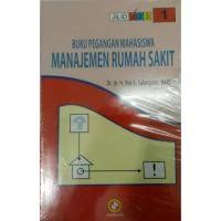 Sampul Buku pegangan mahasiswa manajemen rumah sakit / Boy S. Sabarguna
