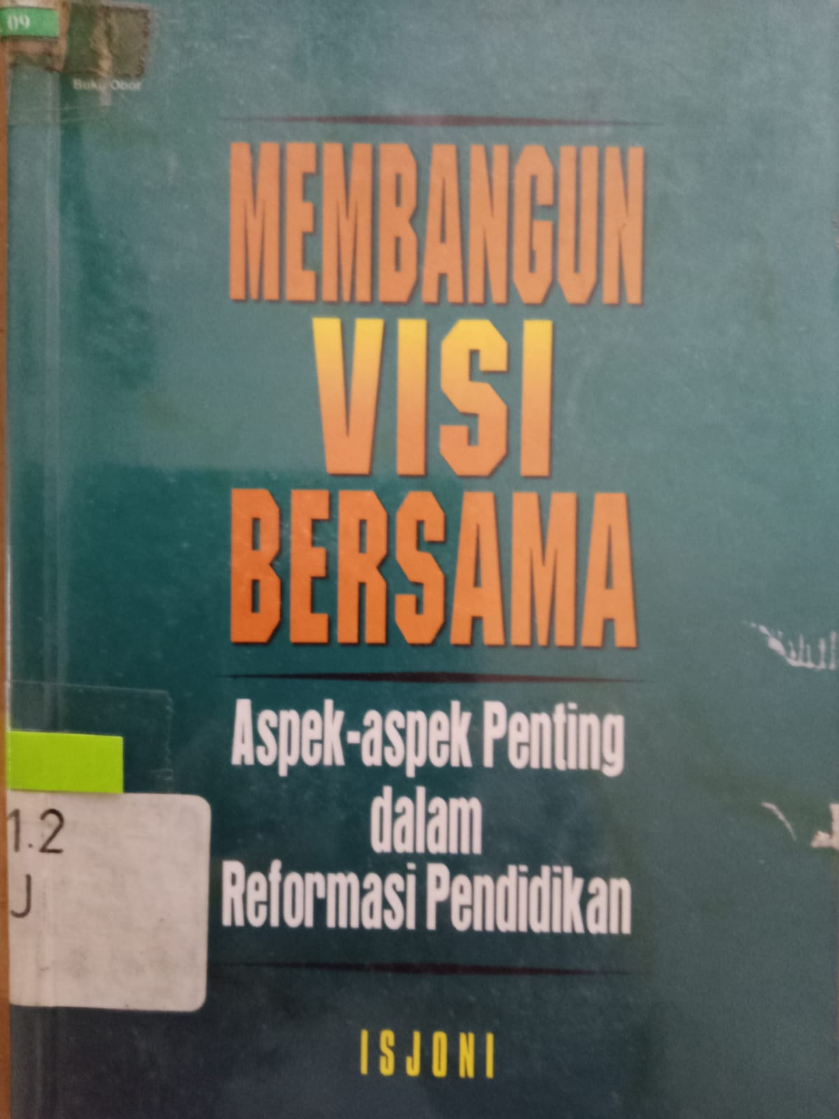 Sampul Membangun visi bersama :  Aspek-aspek penting dalam reformasi pendidikan / Isjoni