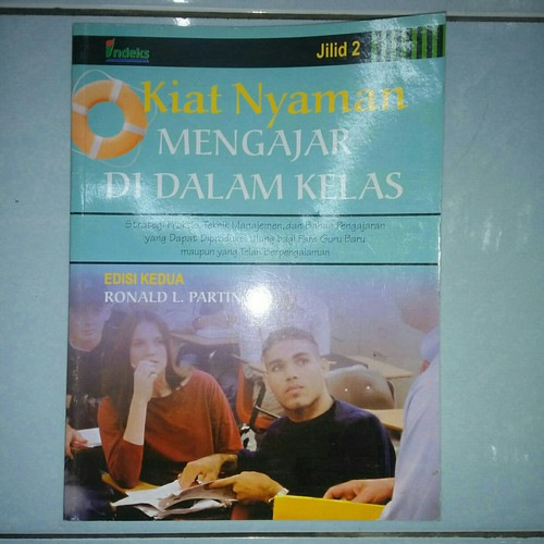 Sampul kiat nyaman belajar di kelas JILID 2 :  Strategi praktis, teknik manajemen, dan bahan pengajaran yang dapat diproduksi ulang bagi para guru baru maupun yang telah berpegalaman JILID 2 / RONALD L. PARTIN