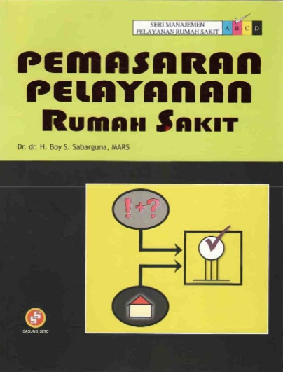 Cover pemasaran pelayanan rumah sakit / Boy S. Sabarguna