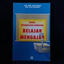 Sampul Upaya optimalisasi kegiatan belajar mengajar :  (bahan kajian PKG,MGBS, MGMP) / Moh. Uzer Usman, Lilis Setiawati