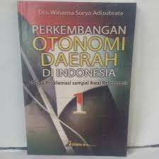 Sampul Perkembangan otonomi daerah di indonesia / Winarna surya adisubrata