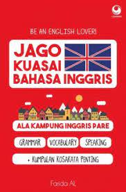 Sampul Jago kuasai bahasa Inggris ala kampung Inggris pare / Farida AL; editor : Hema Selvia