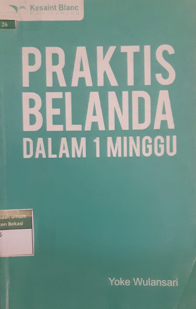 Sampul praktis Belanda dalam 1 minggu / Yoke Wulansari; editor, Fita Riyadi, Dwinoor Bestiyani