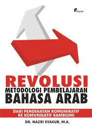 Sampul Revolusi Metodologi Pembelajaran Bahasa Arab / Nazri Syakur