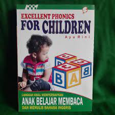 Sampul Excellent phonics for children :  langkah awal mempersiapkan anak belajar membaca dan menulis bahasa Inggris / Ayu Rini