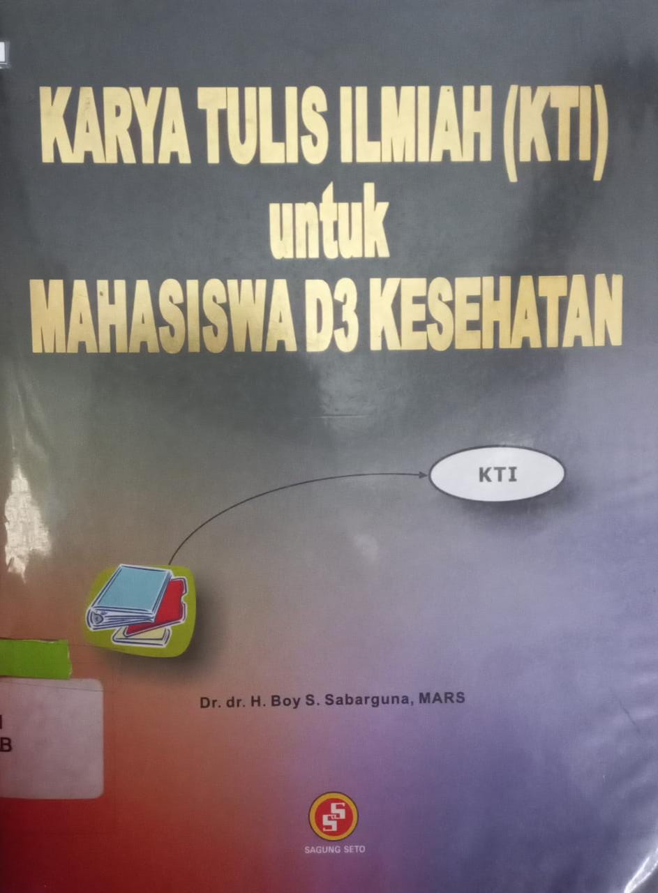 Cover Karya tulis ilmiah (KTI) untuk mahasiswa D3 kesehatan / Boy S. Sabarguna