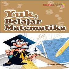 Sampul Yuk, belajar matematika / penulis, Iis Nur Aisyah ; penyunting, Vini