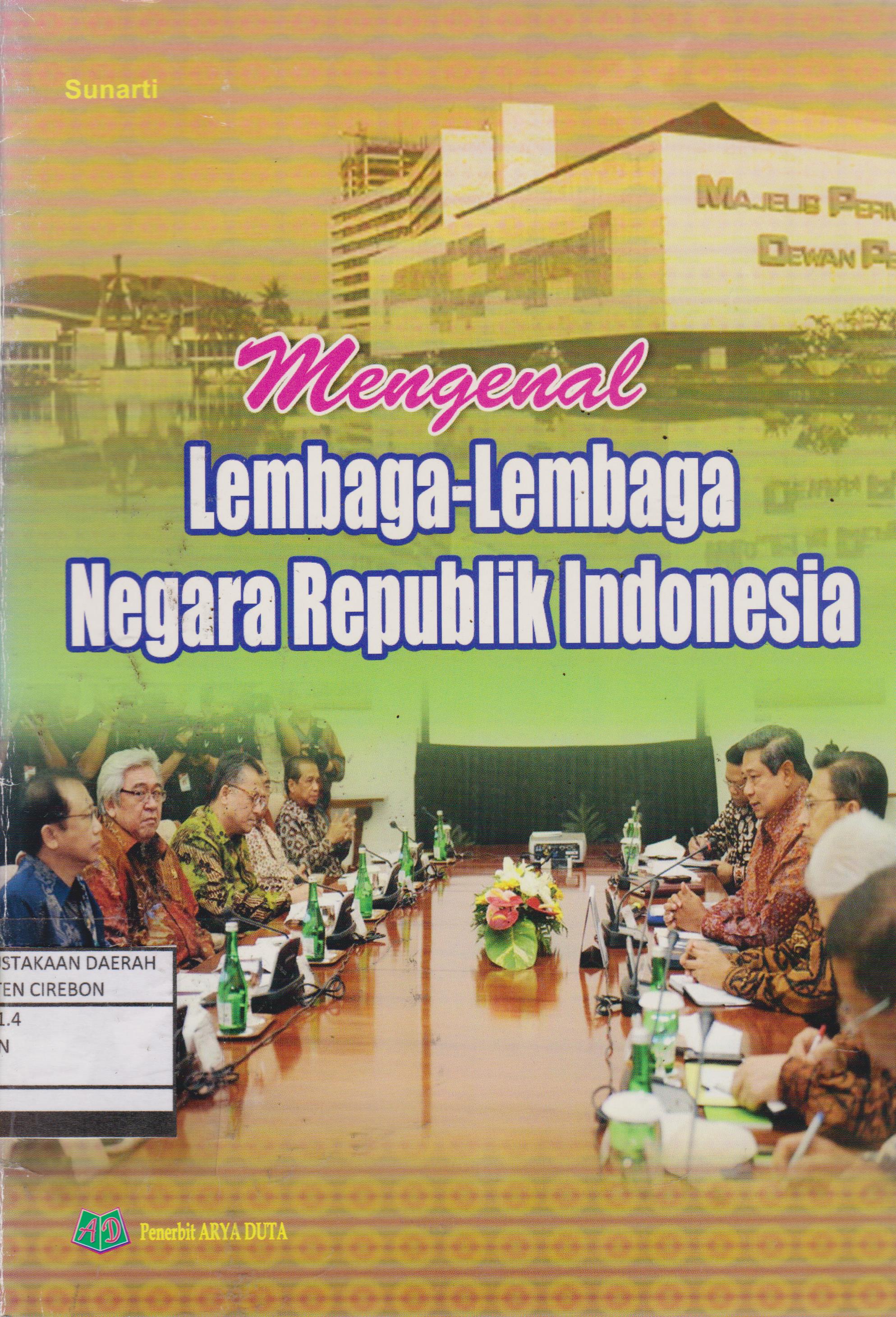 Sampul Mengenal lembaga-lembaga negara republik indonesia / Snarti