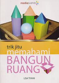 Sampul Trik jitu memahami bangun ruang / Lisa Tiyani