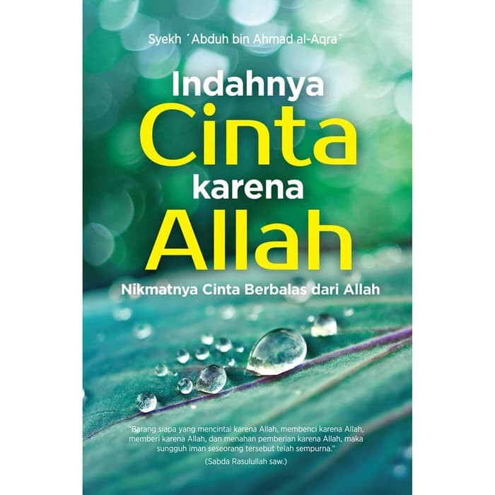 Sampul Indahnya cinta karena Alloh :  nikmatnya cinta berbalas dari Allah / Syekh 'Abduh Bin Ahmad Al-Aqra