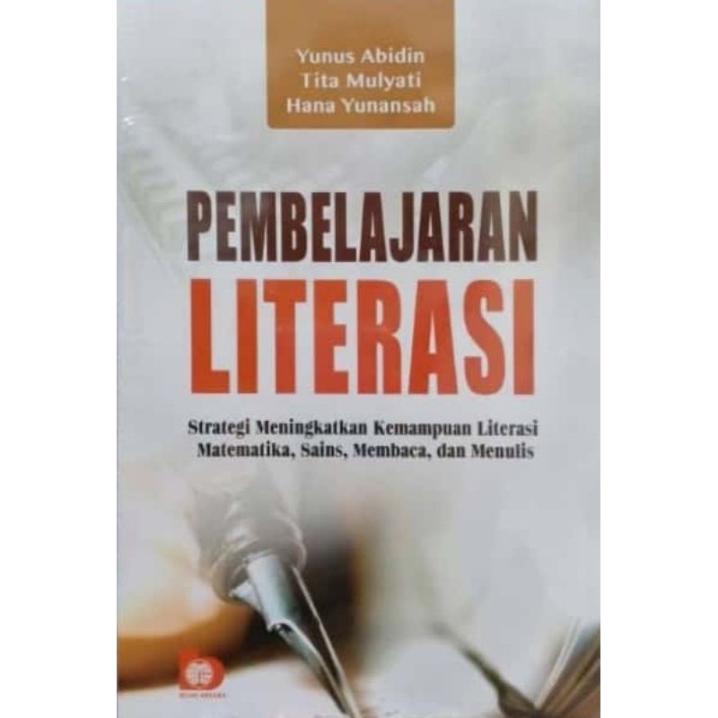 Sampul Pembelajaran literasi :  strategi meningkatkan kemampuan literasi matematika, sains, membaca dan menulis / Yunus Abidin
