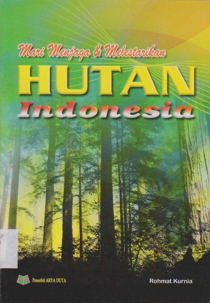 Sampul Mari menjaga dan melestarikan hutan indonesia / Rohmat Kurnia ;