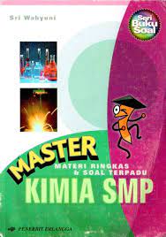 Sampul Master ,Materi ringkas & soal terpadu Kimia SMP / Sri Wahyuni