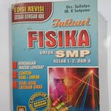 Sampul Intisari Fisika :  Ringkasan materi lengkap disertai contoh soal - jawab dan latihan UAN / Sulistyo