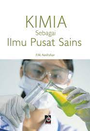 Cover Kimia sebagai ilmu pusat sains / F.M.Nashshar