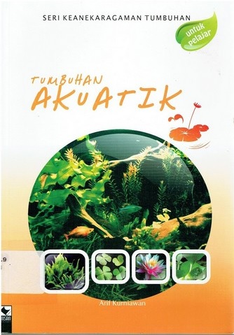 Sampul tumbuhan akuatik / Arif Kurniawan; editor, Nanik Yuniastuti