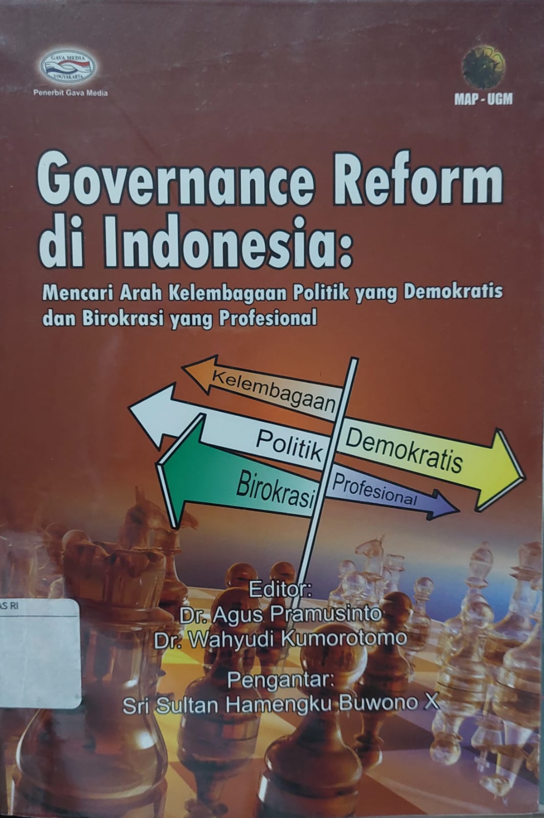 Sampul Governance Reform di Indonesia :  Mencari Arah Kelembagaan Politik yang Demokratis dan Birokrasi yang Profesional / Wahyudi Kumorotomo