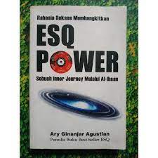 Cover Rahasia sukses membangkitkan ESQ power :  sebuah sumber journey melalui al-ihsan / Ary Ginanjar Agustian