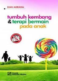 Sampul Tumbuh kembang & terapi bermain pada anak / Dian Adriana